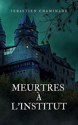 Meurtres à l’institut - Sébastien Chaminade (2019)