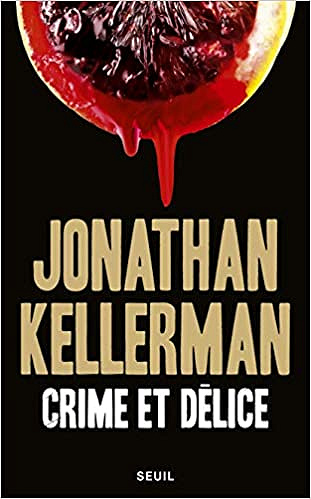 Crime et Délice - Jonathan Kellerman (2019)