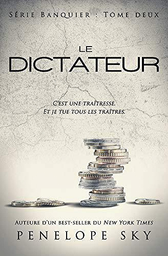 Le dictateur [Le banquier, Tome 2] - Penelope Sky (2019)