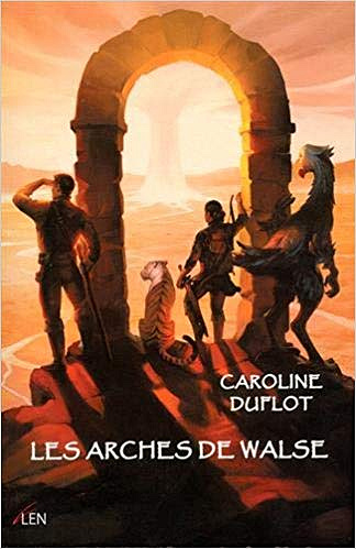Les Arches de Walse -  Caroline Duflot (2019)
