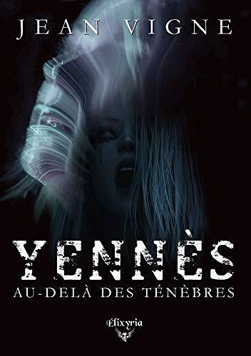 Yennès, au-delà des ténèbres - Jean Vigne (2019)
