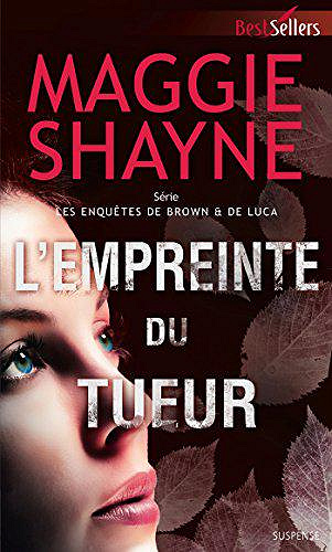 L’empreinte du tueur [Les enquêtes de Brown & De Luca, Tome 3] - Maggie Shayne