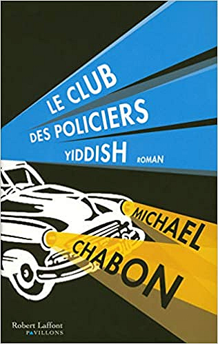 Le Club des policiers yiddish - Michael CHABON