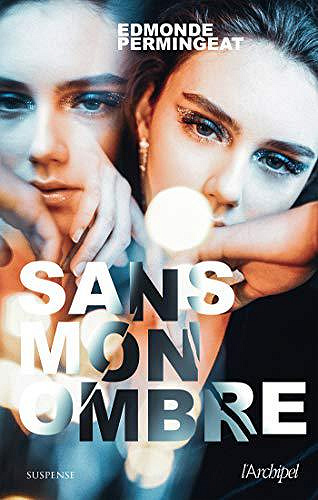 Sans mon ombre - Edmonde Permingeat (2019)