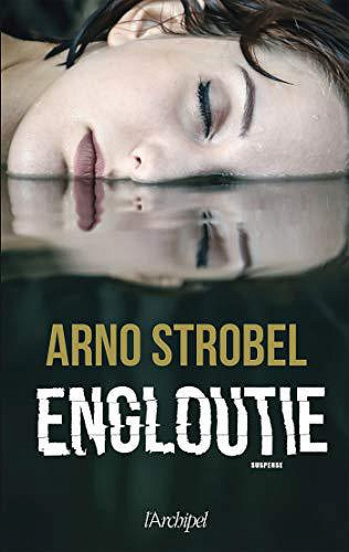 Engloutie - Arno Strobel (2019)