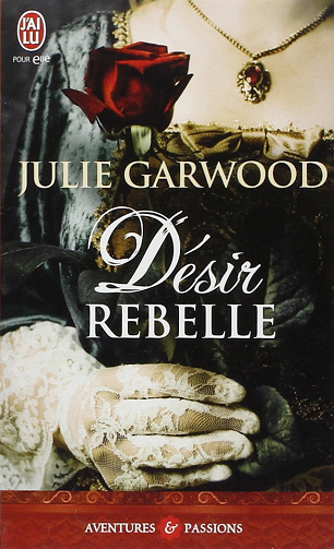 Julie Garwood - Désir rebelle