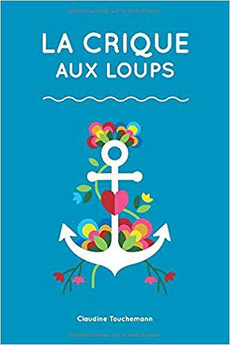 La Crique aux Loups - Claudine Touchemann (2019)
