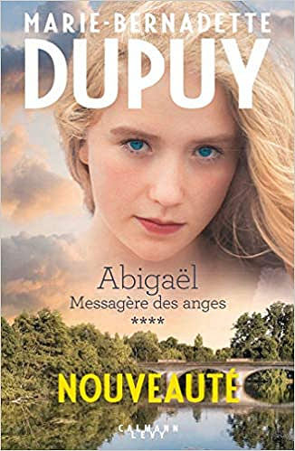 Abigaël tome 4: Messagère des anges - Marie-Bernadette Dupuy (2018)