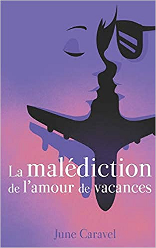 La malédiction de l’amour de vacances T1 : Julia -  June Caravel (2019)