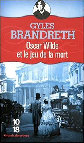 Oscar Wilde et le jeu de la mort - GYLES BRANDRETH