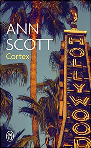 Cortex - Ann Scott (Rentrée Littérature 2019)