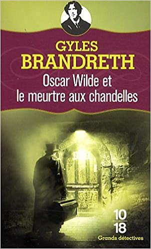Oscar Wilde et le meurtre aux chandelles - Gyles Brandreth
