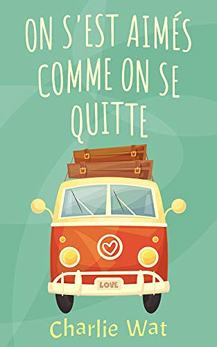 On s’est aimés comme on se quitte - Charlie Wat (2019)