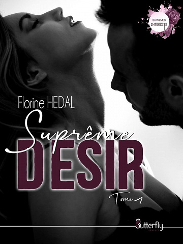 Florine Hedal – Suprêmes Interdits, Tome 1 : Suprême Désir (2019)