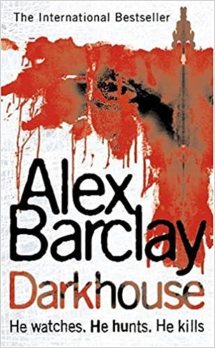 Darkhouse - Alex Barclay