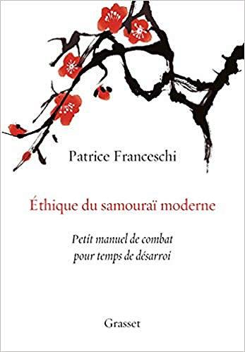 Éthique du samouraï moderne - Patrice Franceschi (2019)