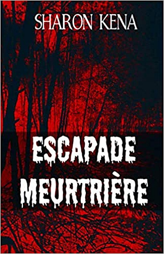 Escapade meurtrière - Sharon Kena (2019)