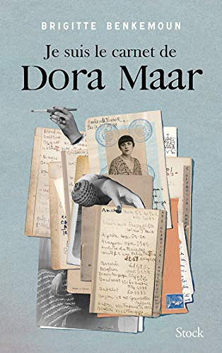 Brigitte Benkemoun - Je suis le carnet de Dora Maar (2019)