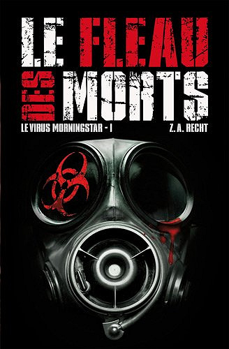 Zachary Allan Recht - Le virus Morningstar, Tome 1 : Le fléau des morts