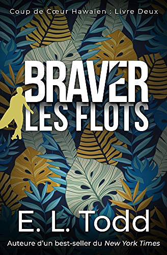 Coup de Coeur Hawaïen T2 : Braver les flots - E. L. Todd (2019)