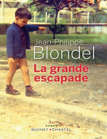 La grande escapade - Jean-Philippe Blondel (Rentrée Littérature 2019)