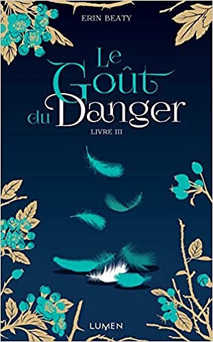La couleur du mensonge T3 : Le goût du danger - Erin Beaty (2019)