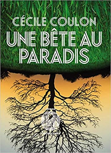 Une bête au paradis - Cécile Coulon (Rentrée Littérature 2019)