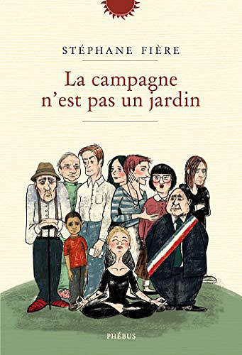La campagne n’est pas un jardin - Stéphane Fière (Rentrée Littérature 2019)