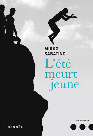 L’été meurt jeune - Mirko Sabatino (2019)