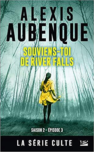 River Falls - Saison 2, T3 : Souviens-toi de River Falls - Alexis Aubenque (2019)