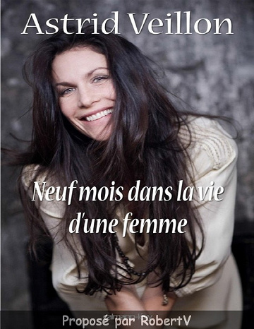 Astrid Veillon - Neuf mois dans la vie d’une femme