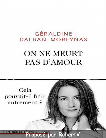 Géraldine Dalban-Moreynas - On ne meurt pas d’amour (Rentrée littéraire 2019)