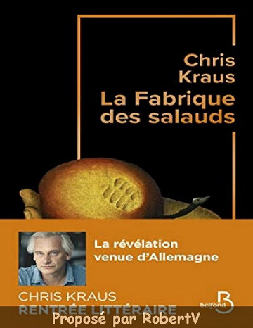 Chris Kraus - La Fabrique des salauds (Rentrée littéraire 2019)