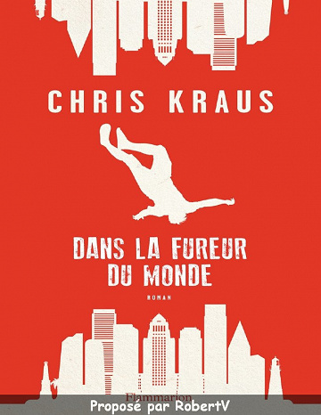 Chris Kraus - Dans la fureur du monde