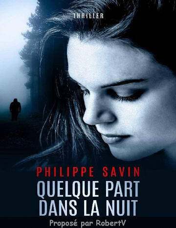 Quelque part dans la nuit - Philippe Savin