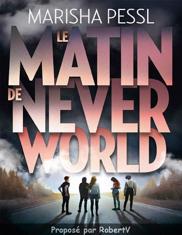 Le matin de Neverworld - Marisha Pessl (2019)