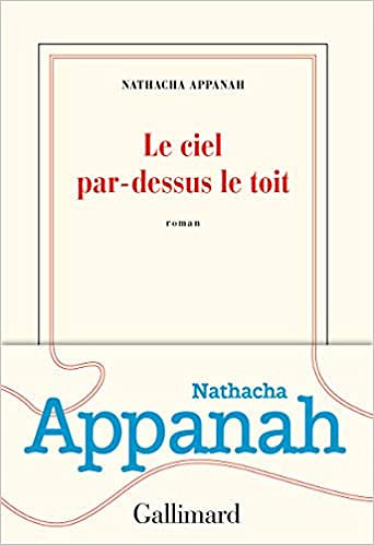Le ciel par-dessus le toit - Nathacha Appanah (Rentrée Littérature 2019)