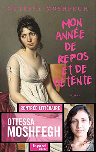 Mon année de repos et de détente - Ottessa Moshfegh (2019)