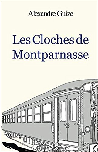 Les cloches de Montparnasse - Alexandre Guize (2019)