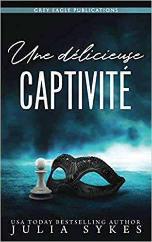 Une delicieuse captivite - Julia Sykes (2019)