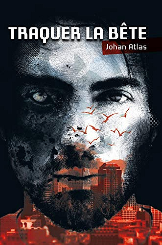 Traquer la bête - Johan Atlas (2019)