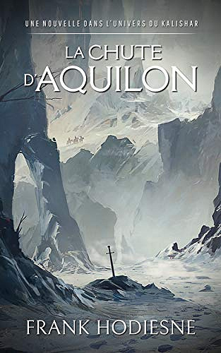 La Chute d’Aquilon - Frank Hodiesne (2019)
