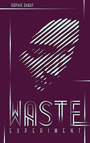 Waste Experiment - Sophie Dabat (2019)