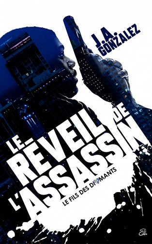 Le Réveil de l’Assassin - J.A. Gonzalez (2019)