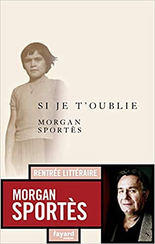 Si je t’oublie - Morgan Sportès (Rentrée Littérature 2019)
