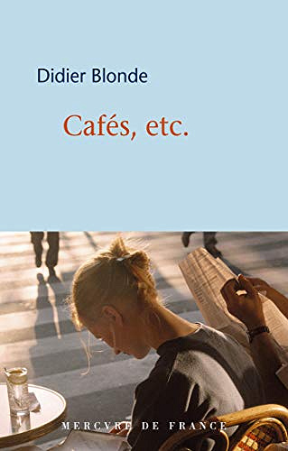 Cafés, etc. - Didier Blonde (Rentrée Littérature 2019)