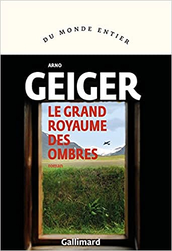 Le grand royaume des ombres - Arno Geiger (2019)