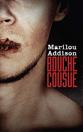 Bouche cousue - Marilou Addison (2019)