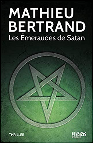 Les émeraudes de Satan - Mathieu Bertrand (2019)
