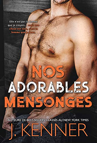 Nos Adorables Mensonges (Blackwell-Lyon Sécurité t. 1) - J. Kenner (2019)